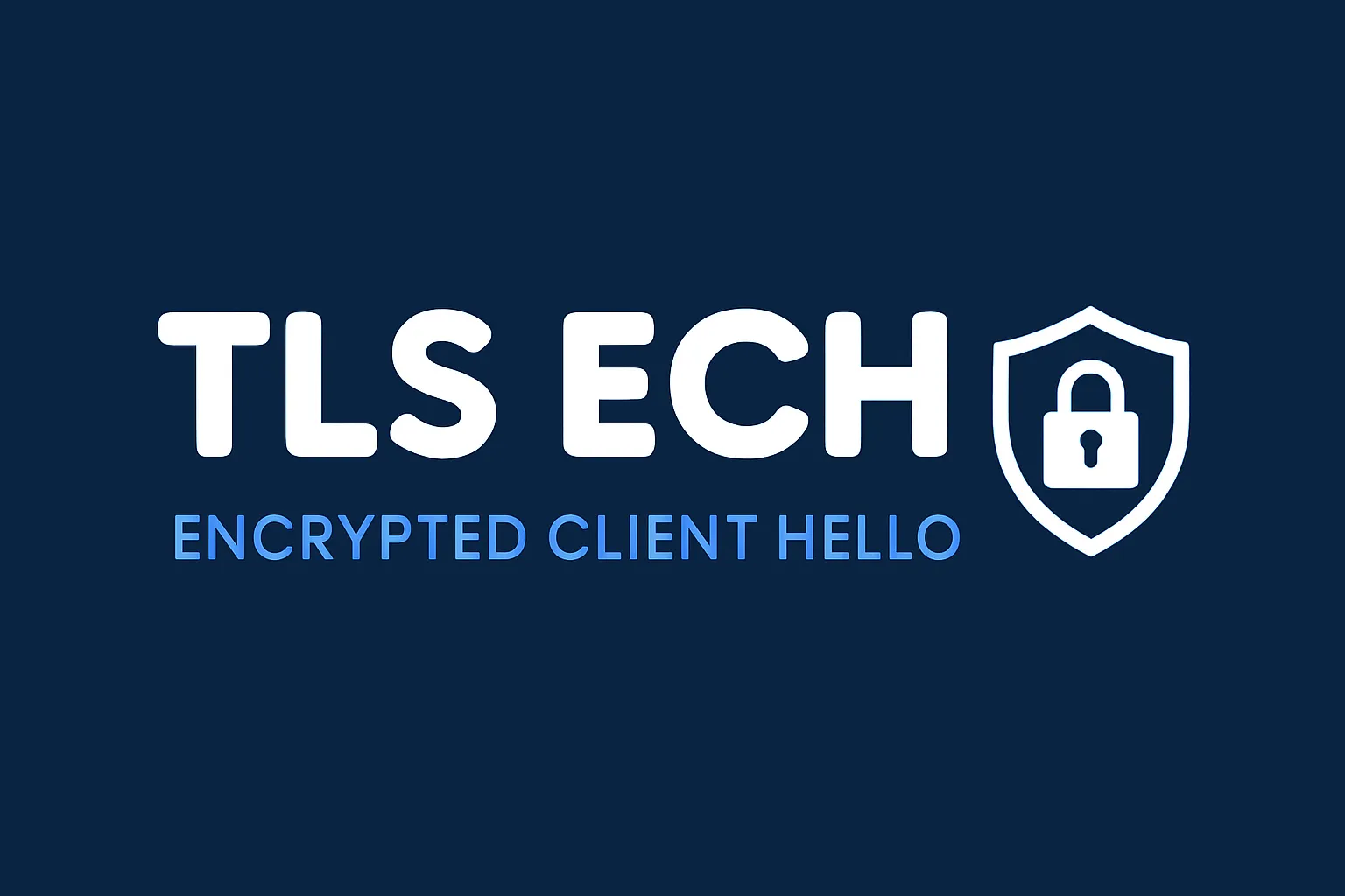 TLS Encrypted Client Hello